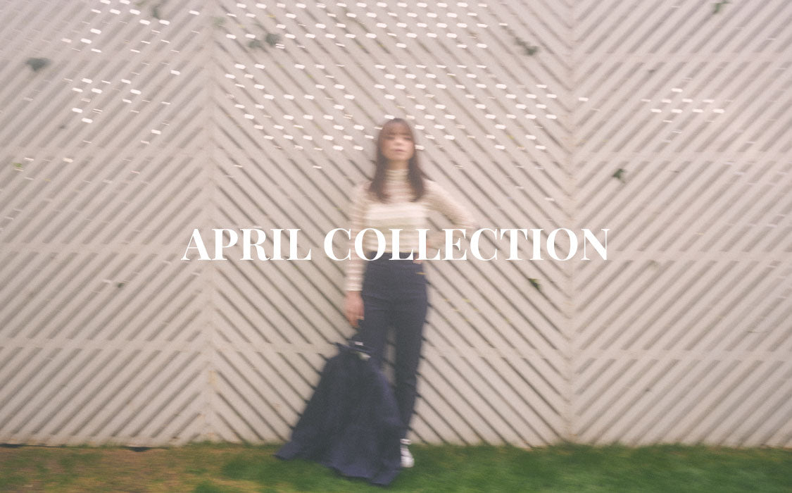 “APRIL COLLECTION<br>04.01&04.08”