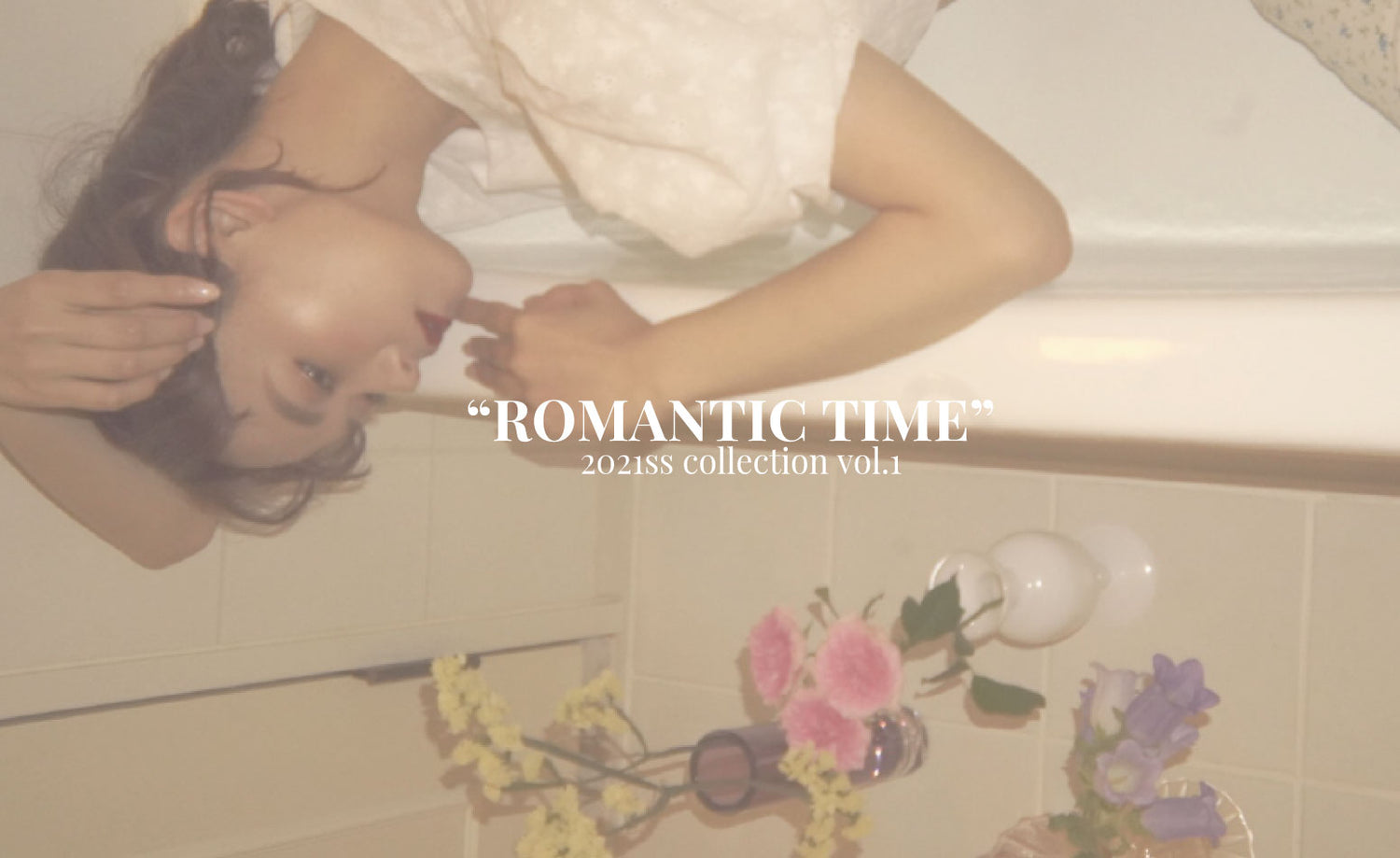 2021ss collection "ROMANTIC TIME..."